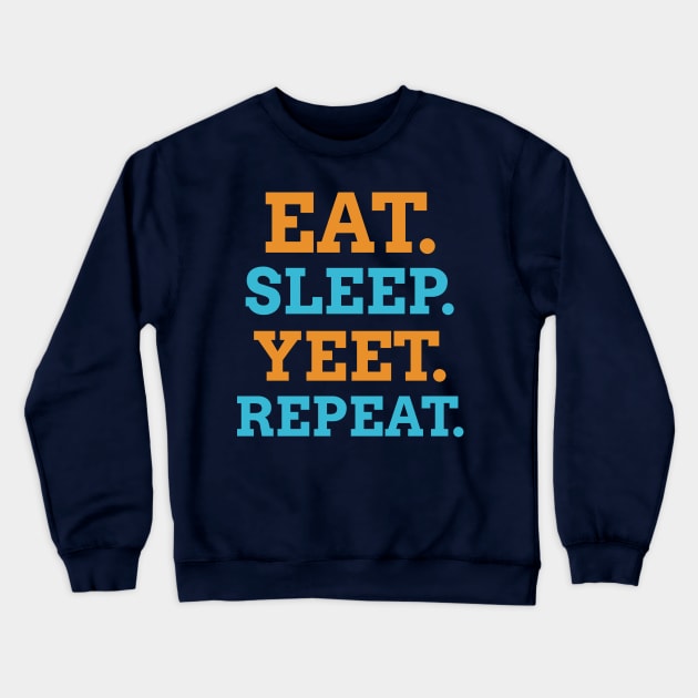 EAT SLEEP YEET REPEAT Crewneck Sweatshirt by RochelPark